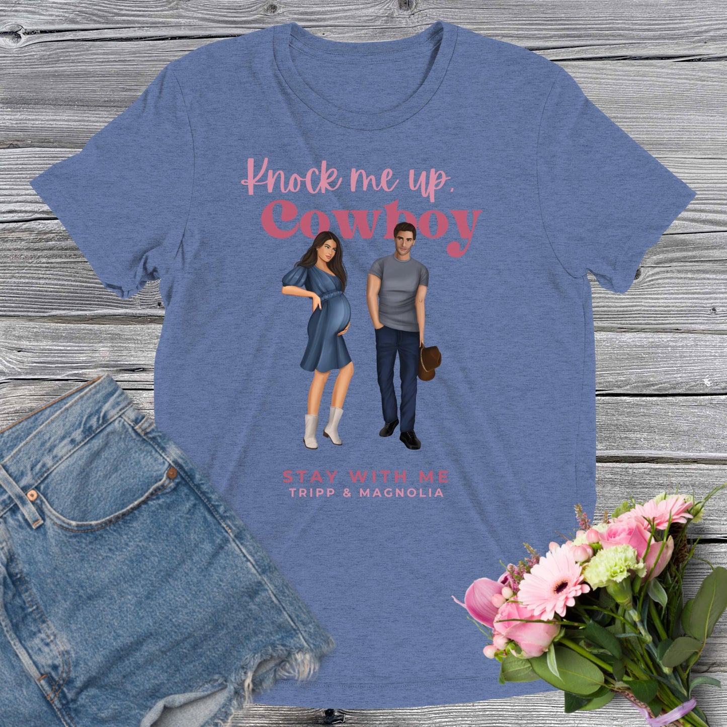 "Knock me up, Cowboy" [Stay With Me] Unisex Triblend Short Sleeve T-shirt