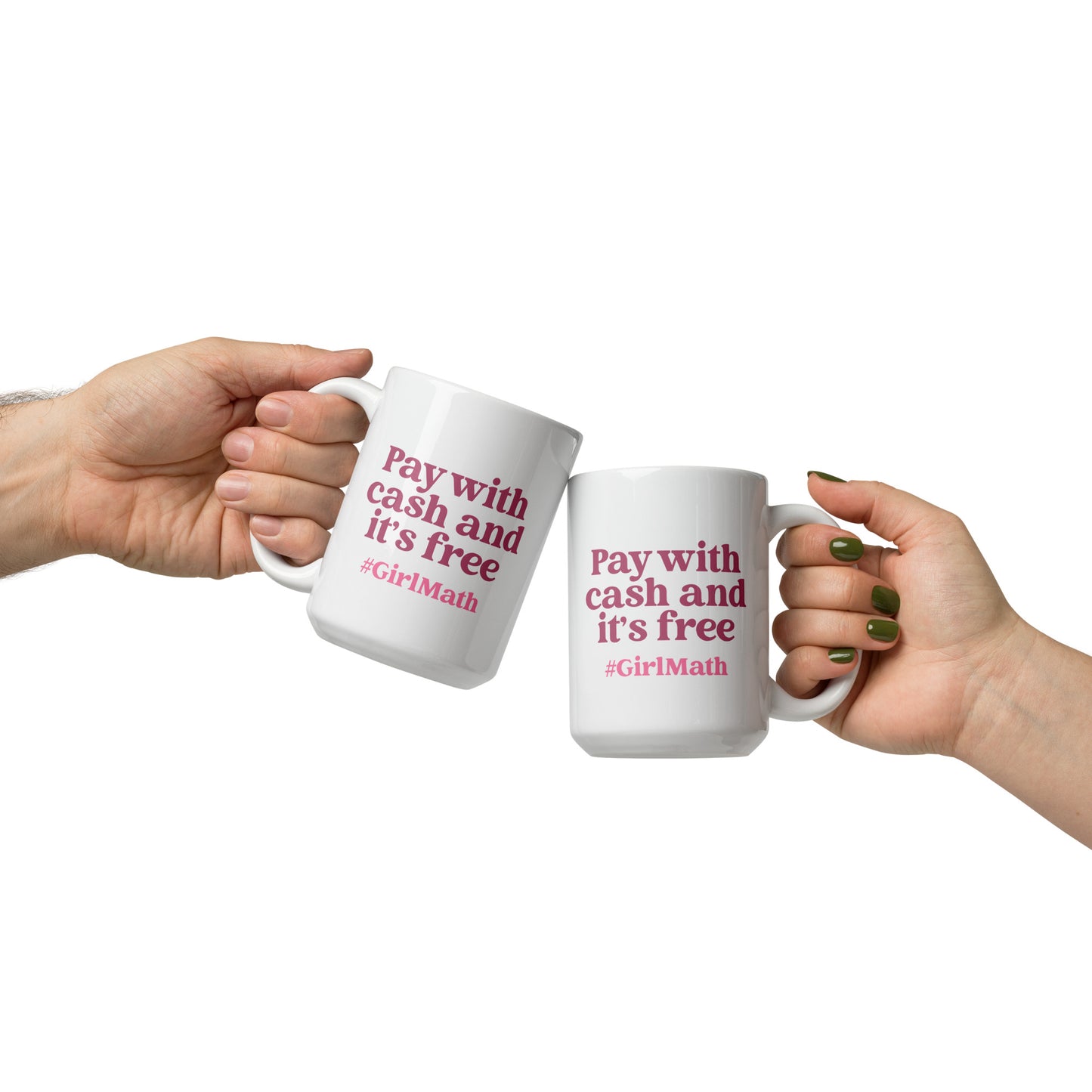 "Pay with cash and it's free #GirlMath" [Stay With Me] Mug